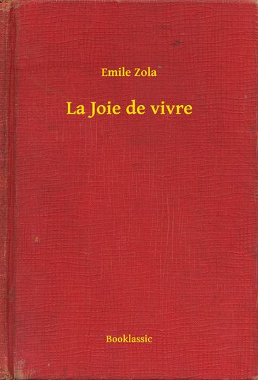 La Joie de vivre - Emile Zola