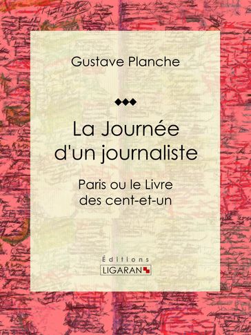 La Journée d'un journaliste - Gustave Planche - Ligaran