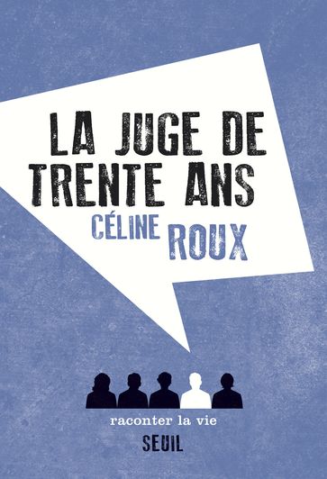La Juge de trente ans - Céline Roux