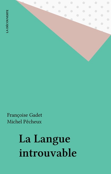 La Langue introuvable - Françoise Gadet - Michel Pêcheux