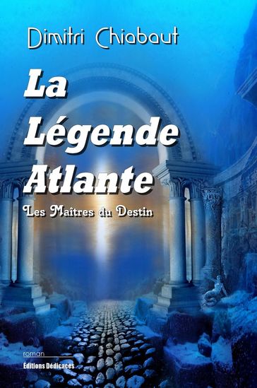 La Légende Atlante - Dimitri Chiabaut