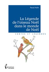 La Légende de l oiseau Noel dans le monde de Noel