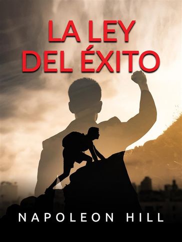 La Ley del ÉXITO (Traducido) - Napoleon Hill - Napoleón Hill