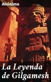 La Leyenda de Gilgamesh