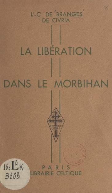 La Libération dans le Morbihan - Henry de Branges de Civria