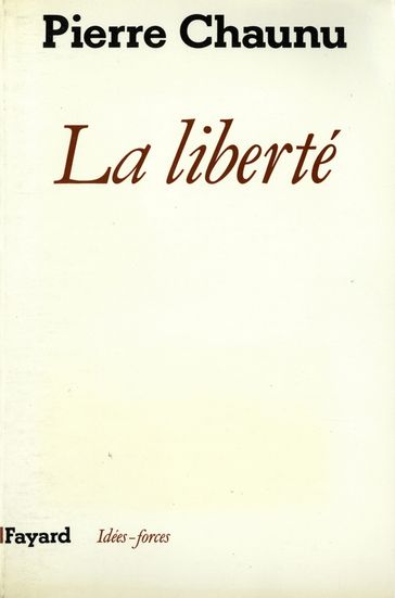 La Liberté - Pierre Chaunu