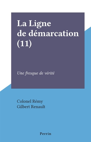 La Ligne de démarcation (11) - Colonel Rémy - Gilbert Renault