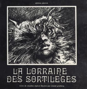 La Lorraine des sortilèges - Claudine Elghozi