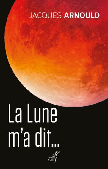 La Lune m'a dit... - Jacques Arnould