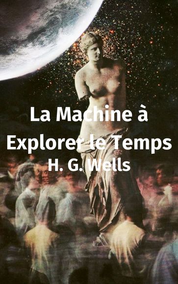 La Machine à Explorer le Temps - H. G. Wells