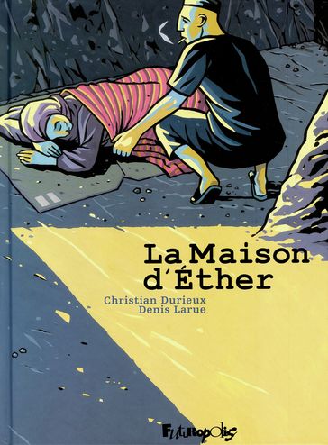 La Maison d'Éther - Denis Larue - Christian Durieux