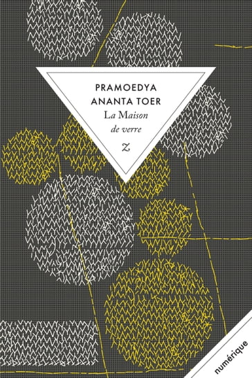 La Maison de verre - Pramoedya Ananta Toer