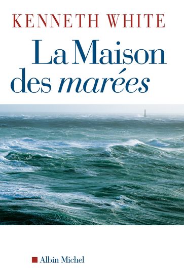 La Maison des marées - Kenneth White