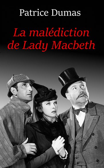 La Malédiction de Lady Macbeth - Patrice Dumas