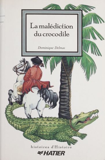 La Malédiction du crocodile - Dominique Delmas