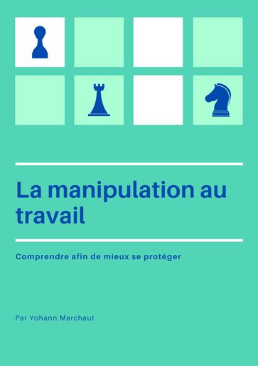 La Manipulation au travail - Yohann Marchaut