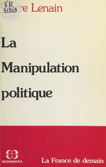 La Manipulation politique - Pierre Lenain