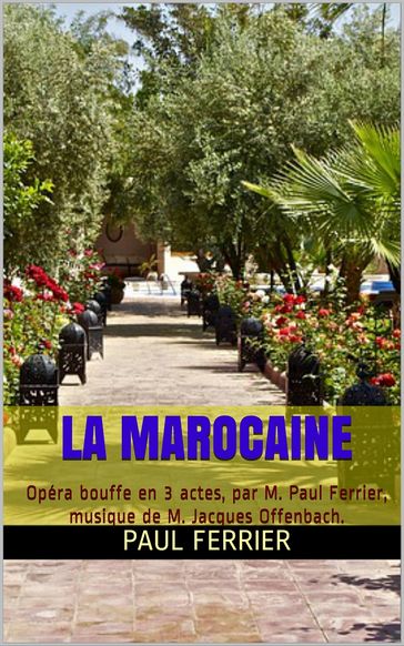 La Marocaine - Jacques Offenbach - Paul Ferrier