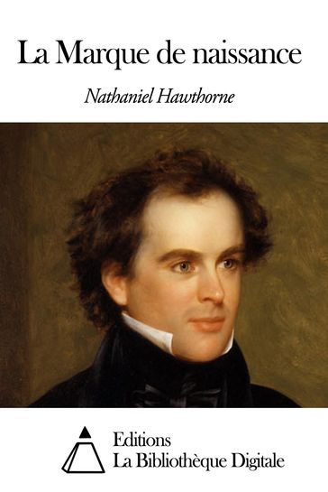 La Marque de naissance - Hawthorne Nathaniel