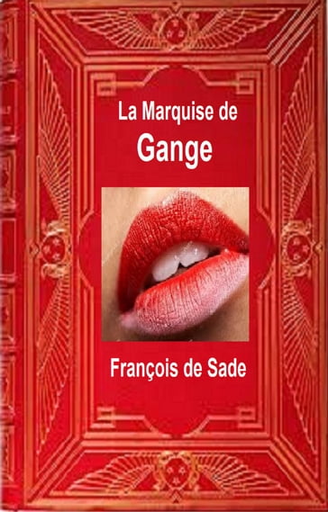 La Marquise de Gange - Donatien Alphonse François de Sade
