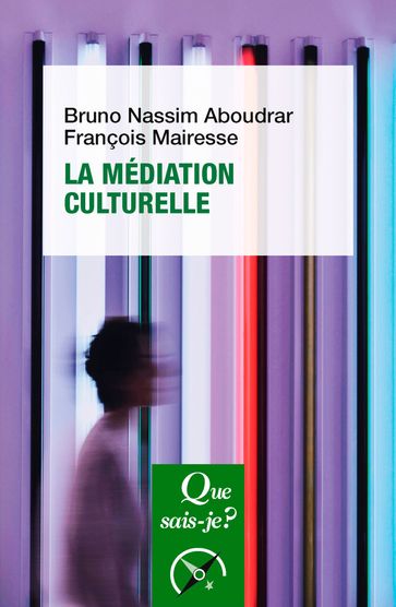 La Médiation culturelle - Bruno Nassim Aboudrar - François Mairesse