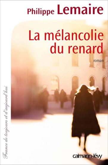 La Mélancolie du renard - Philippe Lemaire