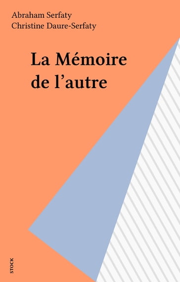 La Mémoire de l'autre - Abraham Serfaty - Christine Daure-Serfaty