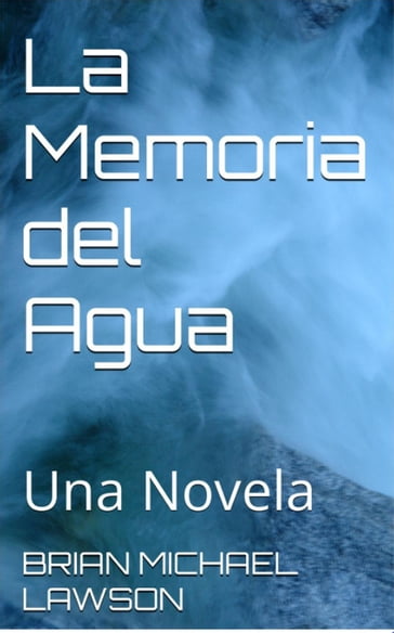 La Memoria del Agua - BRIAN MICHAEL LAWSON