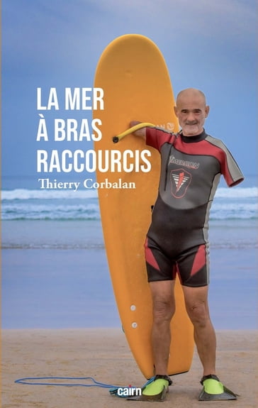 La Mer à bras raccourcis - Thierry Corbalan
