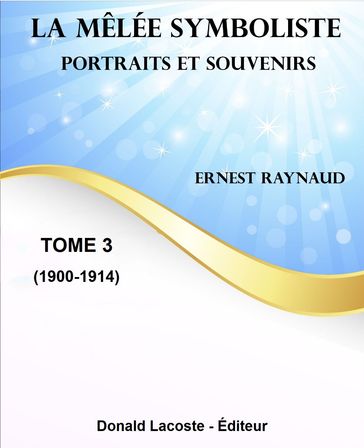 La Mêlée symboliste (Tome 3) - Ernest Raynaud