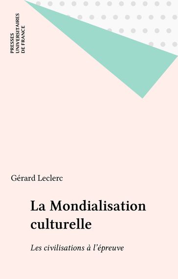 La Mondialisation culturelle - Gérard Leclerc