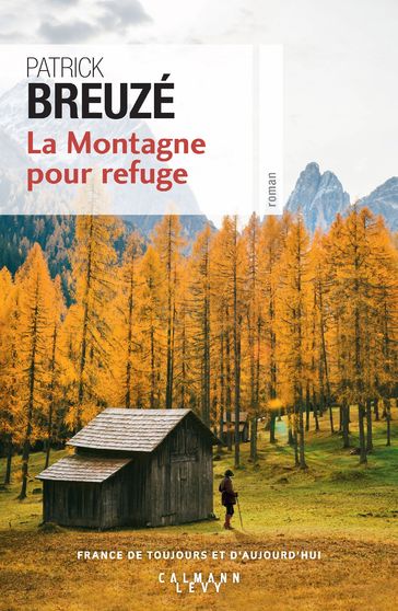 La Montagne pour refuge - Patrick Breuzé