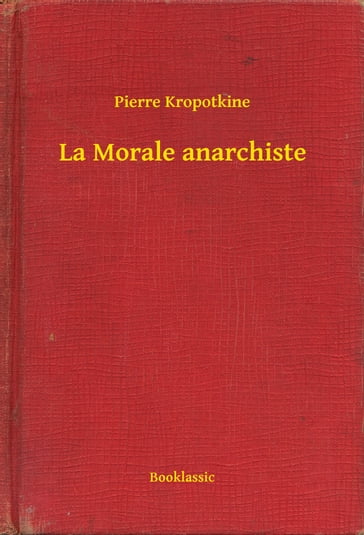 La Morale anarchiste - Pierre Kropotkine