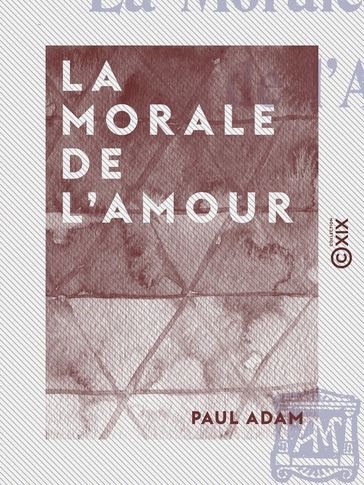 La Morale de l'amour - Adam Paul