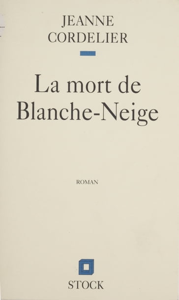 La Mort de Blanche-Neige - Jeanne Cordelier
