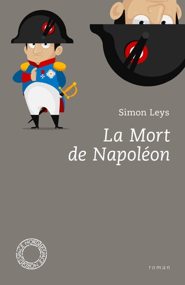 La Mort de Napoléon - Simon Leys