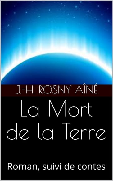 La Mort de la Terre - J.-H. Rosny Aîné