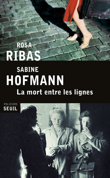 La Mort entre les lignes - Rosa Ribas - Sabine Hofmann