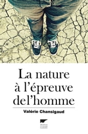 La Nature à l épreuve de l homme