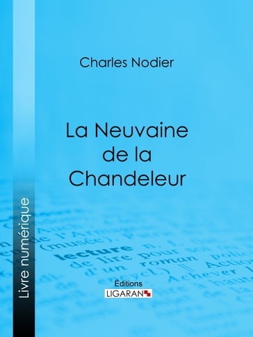La Neuvaine de la Chandeleur - Charles Nodier - Ligaran