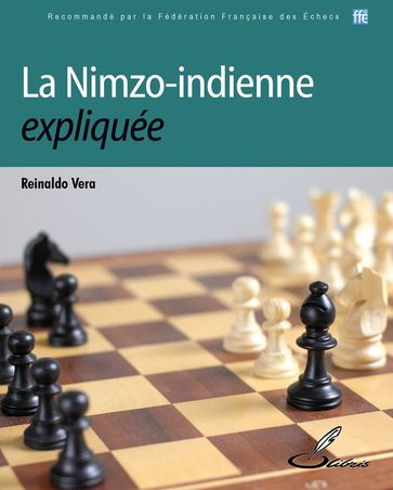 La Nimzo-indienne expliquée - Reinaldo Vera