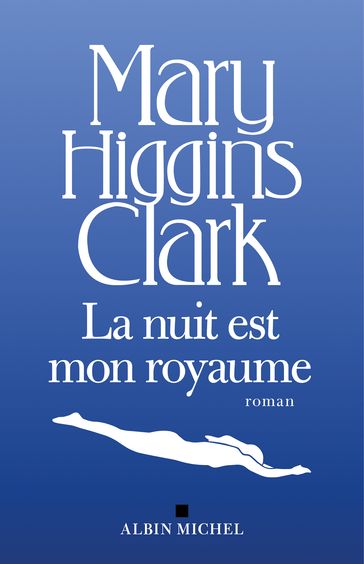 La Nuit est mon royaume - Mary Higgins Clark