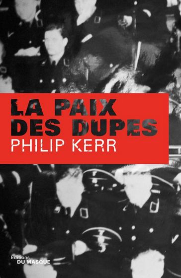 La Paix des dupes - Kerr Philip