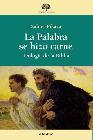 La Palabra se hizo carne - Xabier Pikaza Ibarrondo