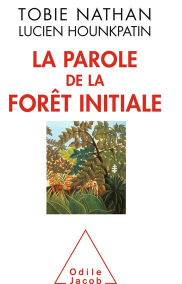 La Parole de la forêt initiale - Lucien Hounkpatin - Nathan Tobie