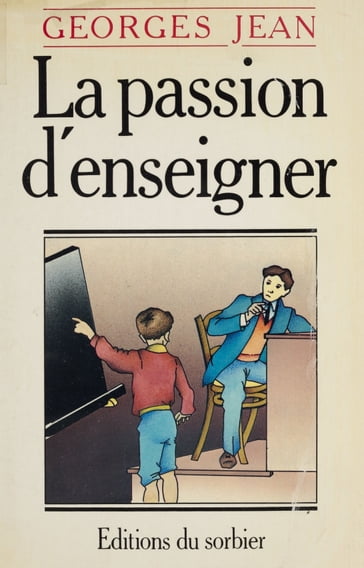 La Passion d'enseigner - Georges Jean