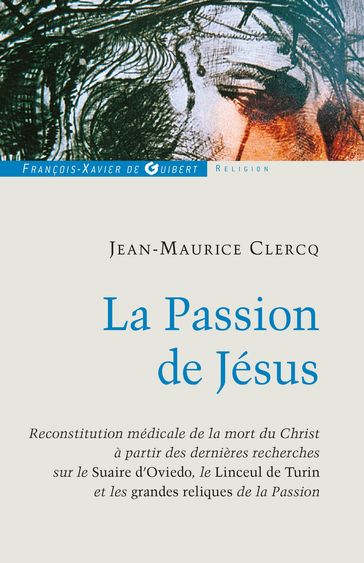 La Passion de Jésus - Jean-Maurice Clercq