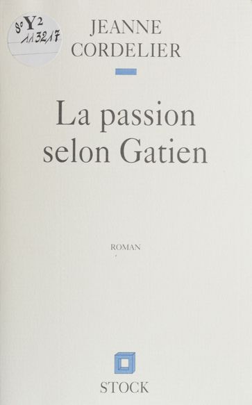 La Passion selon Gatien - Jeanne Cordelier