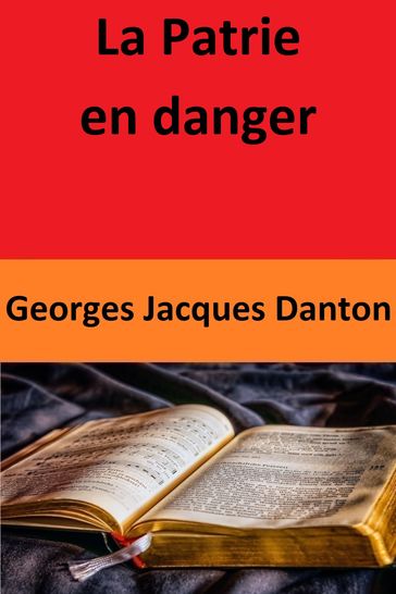 La Patrie en danger - Georges Jacques Danton