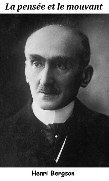 La Pensée et le mouvant - Henri Bergson